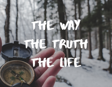 The Way, The Truth, and The Life