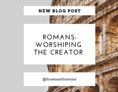 Romans: Worshiping the Creator