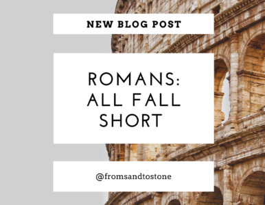 Romans: All Fall Short